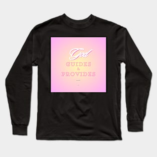 God guides & provides, on pink background with yellow burst Long Sleeve T-Shirt